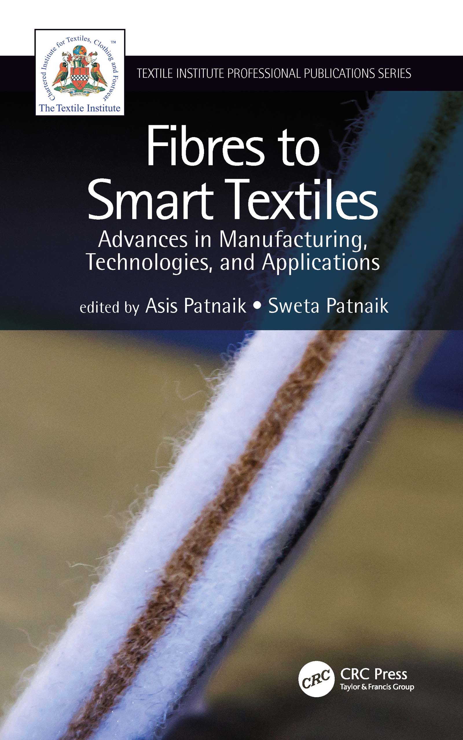 Fibres to Smart Textiles-Advances in Manufacturing, Technologies, and Applications