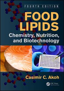 Food Lipids-Chemistry, Nutrition, and Biotechnology, Fourth Edition