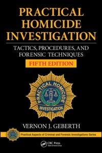 Practical Homicide Investigation-Tactics, Procedures, and Forensic Techniques, Fifth Edition