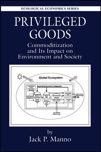 Privileged Goods-Commoditization and Its Impact on Environment and Society