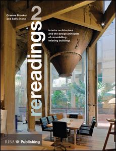 Re-readings: 2-Interior Architecture and the Principles of Remodelling Existing Buildings