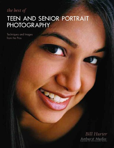 The Best of Teen and Senior Portrait Photography: Techniques and Images from the Pros