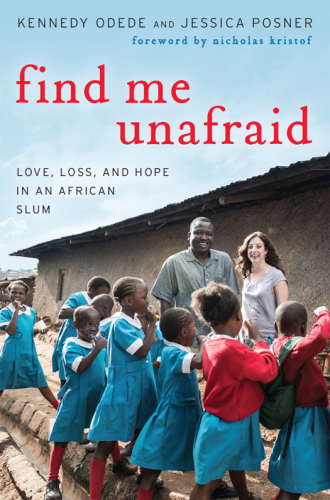 Find me unafraid: love, loss, and hope in an African slum