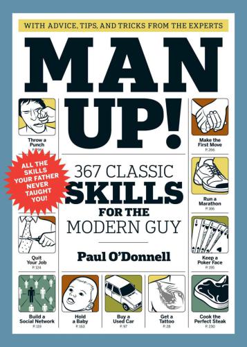 Man Up!: 367 Classic Skills for the Modern Guy