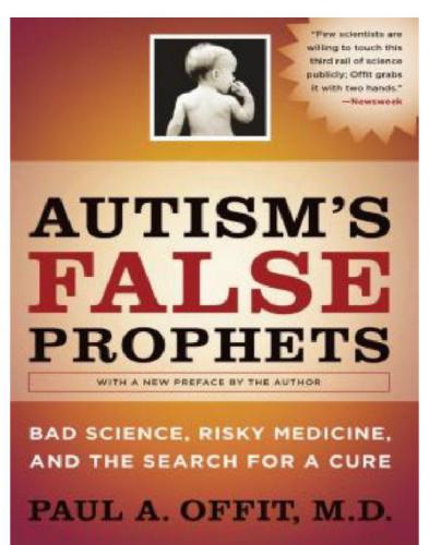 Autism's false prophets: bad science, risky medicine, and the search for a cure