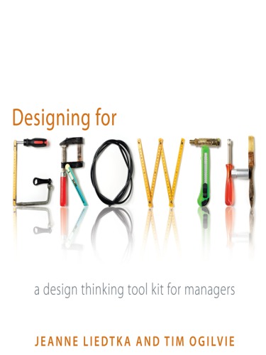 Designing for growth: a Design Thinking Toolkit for Managers