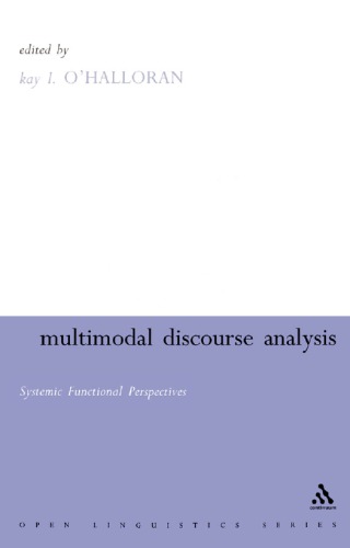 Multimodal discourse analysis: systemic functional perspectives