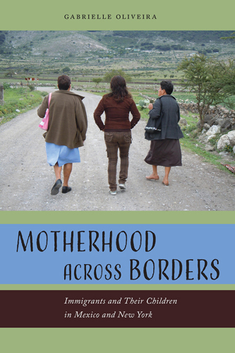 Motherhood across borders: immigrants and their children in Mexico and New York