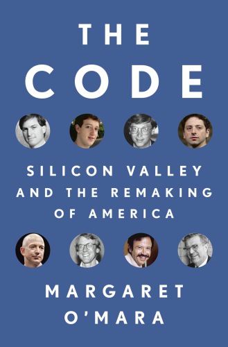 The Code: Silicon Valley and the remaking of America