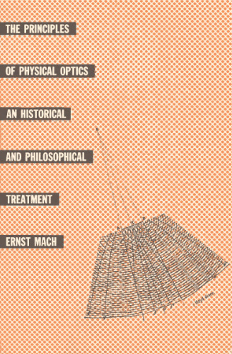 The Principles of Physical Optics: An Historical and Philosophical Treatment (Dover Phoenix Editions)