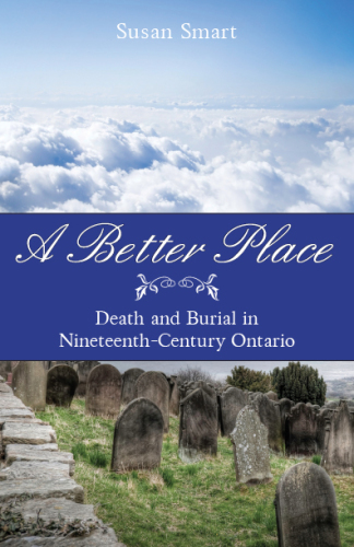 A better place: death and burial in nineteenth-century Ontario