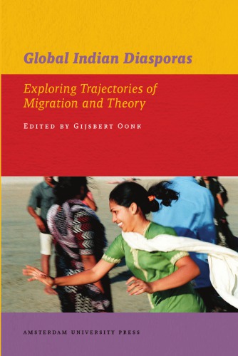 Global Indian diasporas: exploring trajectories of migration and theory