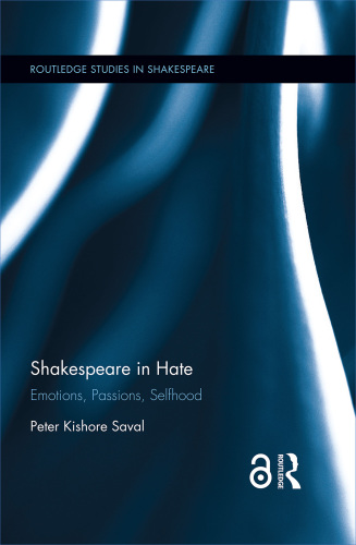 Shakespeare in Hate: Emotions, Passions, Selfhood