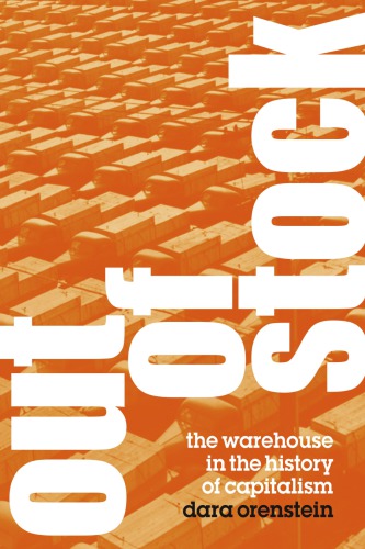 Out of stock: the warehouse in the history of capitalism