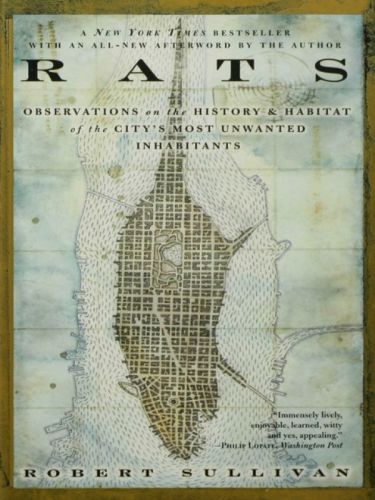 Rats a year with new york's most unwanted inhabitants