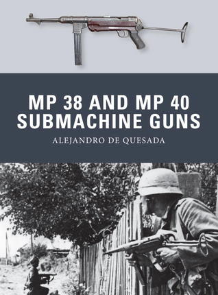 MP 38 and MP 40 Submachine Guns