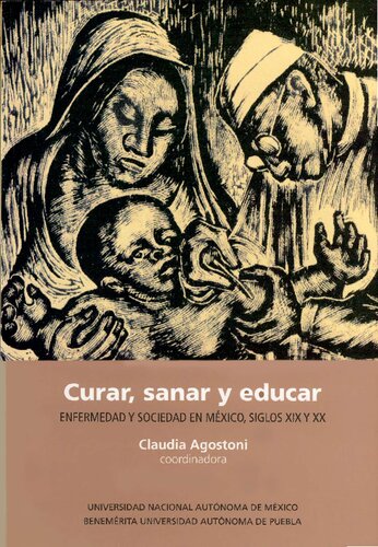 Curar, sanar y educar: enfermedad y sociedad en México, siglos XIX