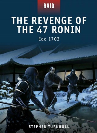 The Revenge of the 47 Ronin: Edo 1703