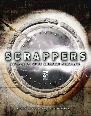 Scrappers: Post-Apocalyptic Skirmish Wargames