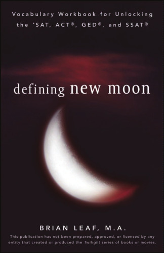 Defining New Moon: Vocabulary Workbook for Unlocking the SAT, ACT, GED, and SSAT (Defining Series)