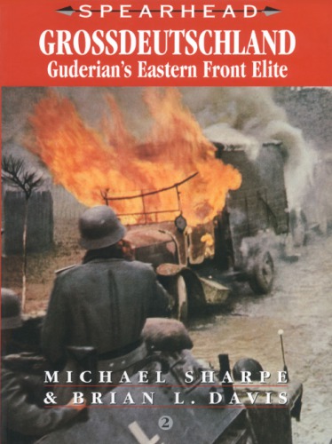 Grossdeutschland. Guderian's Eastern Front Elite