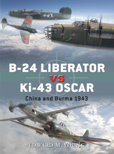 B-24 Liberator vs Ki-43 Oscar: China and Burma 1943