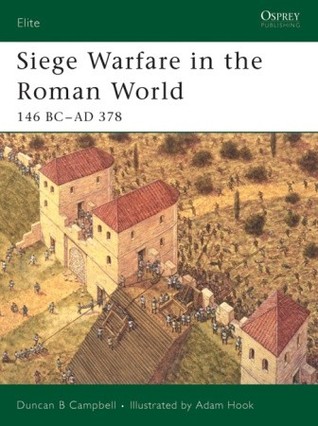 Siege Warfare in the Roman World: 146 BC–AD 378