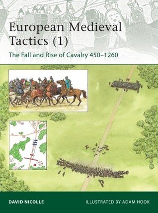 European Medieval Tactics 1: The Fall and Rise of Cavalry 450–1260