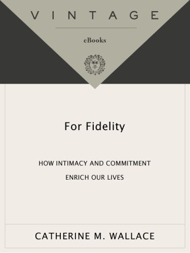 For fidelity: how intimacy and commitment enrich our lives