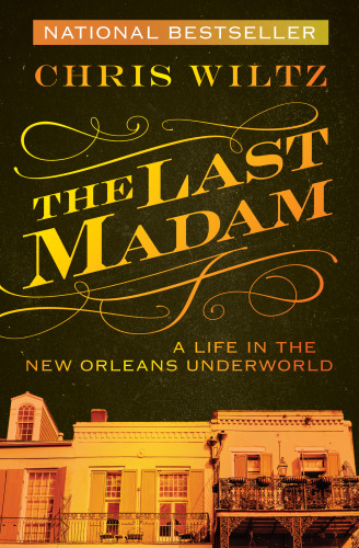 The last madam: a life in the New Orleans underworld