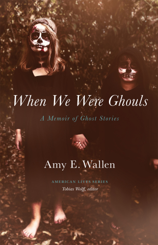 When we were ghouls: a memoir of ghost stories