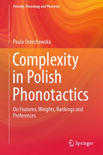 Complexity in Polish phonotactics: on features, weights, rankings and preferences