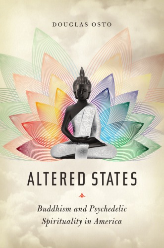 Altered states: Buddhism and psychedelic spirituality in America