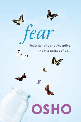 Fear: Understanding and Accepting the Insecurities of Life