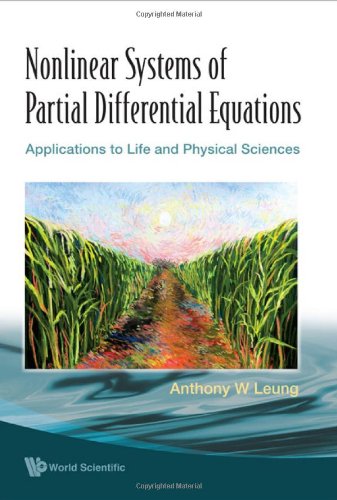 Nonlinear Systems of Partial Differential Equations: Applications to Life and Physical Sciences