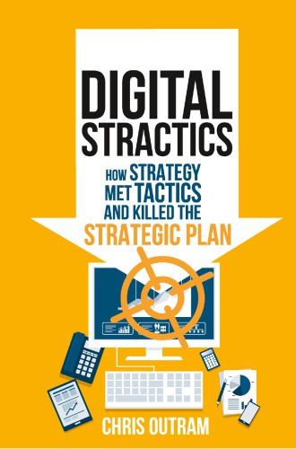 Digital Stractics: How Strategy Met Tactics and Killed the Strategic Plan