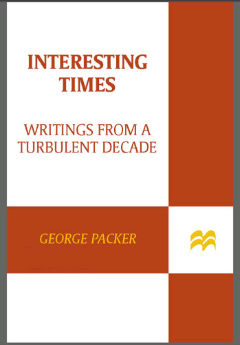 Interesting times: writings from a turbulent decade