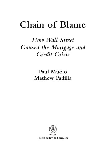 Chain of Blame: How Wall Street Caused the Mortgage and Credit Crisis