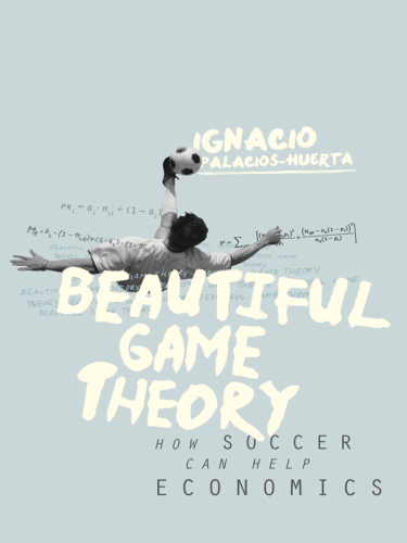 Beautiful game theory: how soccer can help economics