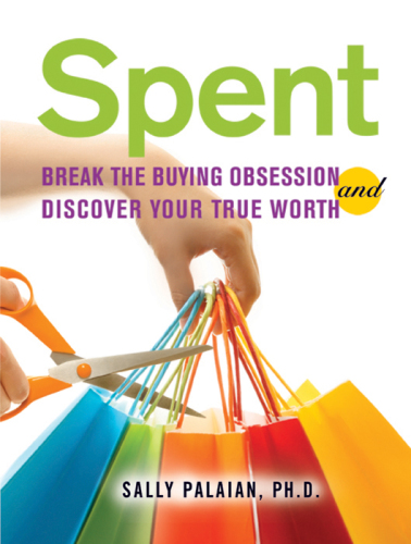 Spent: Break the Buying Obsession and Discover Your True Worth