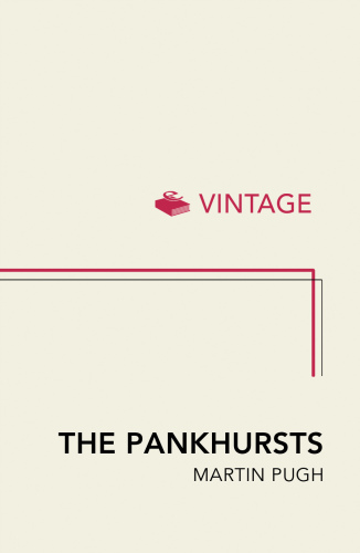 The Pankhursts: the History of One Radical Family