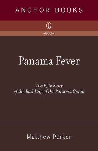 Panama fever: the epic story of the building of the Panama Canal