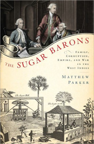 The Sugar Barons: Family, Corruption, Empire and War in the