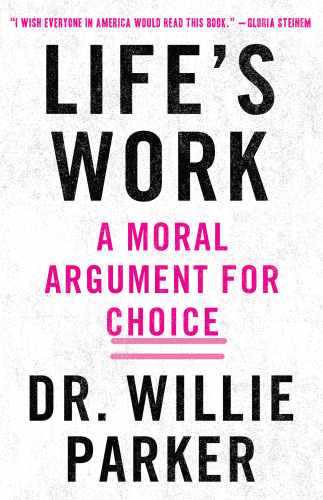 Life's work: from the trenches, a moral argument for choice