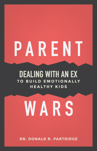 Parent wars: dealing with an ex to build emotinally healthy kids