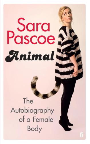 Animal: The Autobiography of a Female Body