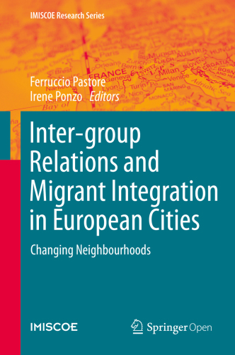 Inter-group Relations and Migrant Integration in European Cities Changing Neighbourhoods