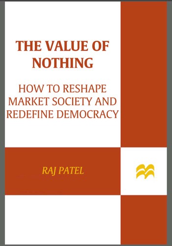 The value of nothing: how to reshape market society and redefine democracy