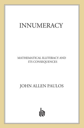 Innumeracy: mathematical illiteracy and its consequences