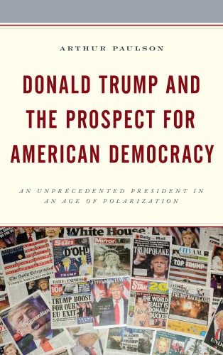 Donald Trump and the prospect for American democracy: an unprecedented president in an age of polarization